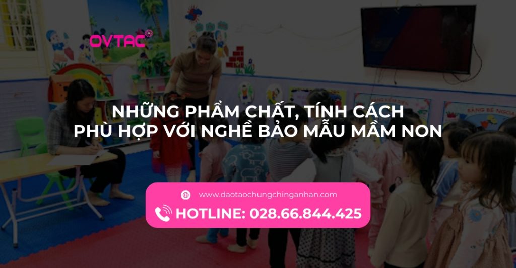 Những Phẩm Chất Tính Cách Phù Hợp Với Nghề Bảo Mẫu Mầm Non