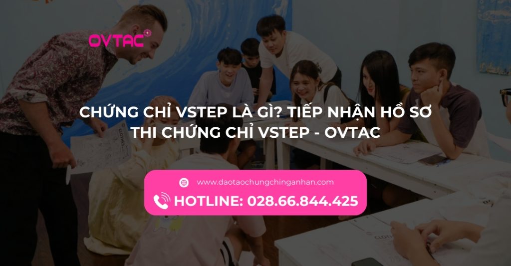 Chứng Chỉ Vstep Là Gì Ovtac